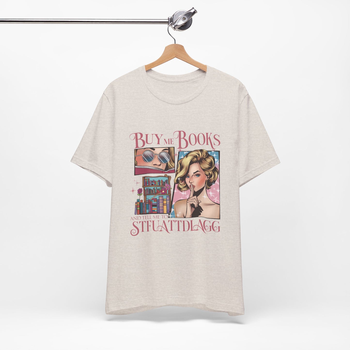 Buy Me Books and Tell Me to STFUATTDLAGG Bella Canvas 3001 T-Shirt – Retro Comic Style Bookish Tee
