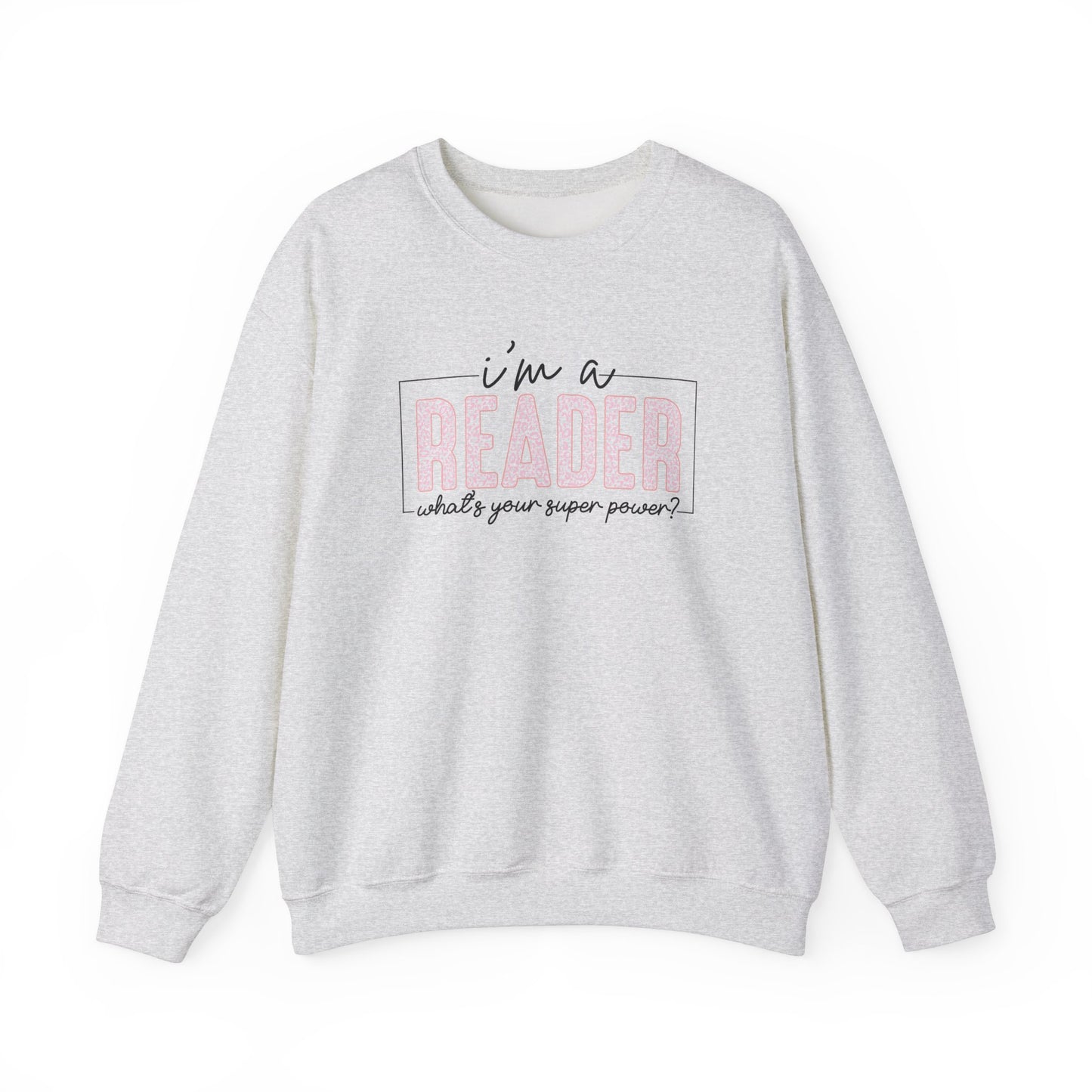 I'm a Reader, What's Your Superpower? Sweatshirt – Cozy Book Lover Pullover